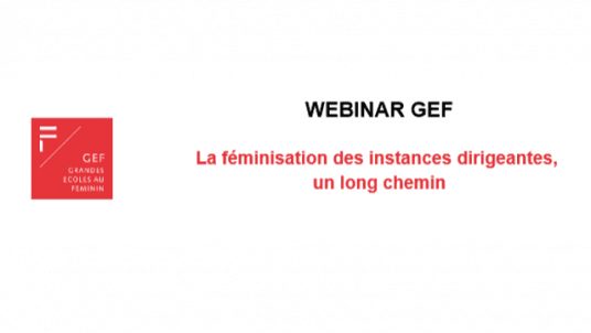 WEBINAR GEF La féminisation des instances dirigeantes,   un long chemin